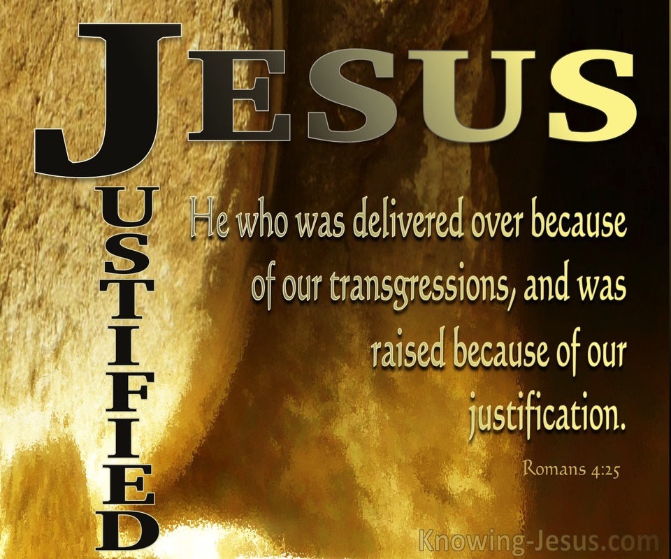 Romans 4:25 Delivered For Our Transgressions Raise For Our Justification (brown)